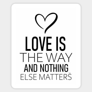 LOVE IS THE WAY statement Sticker